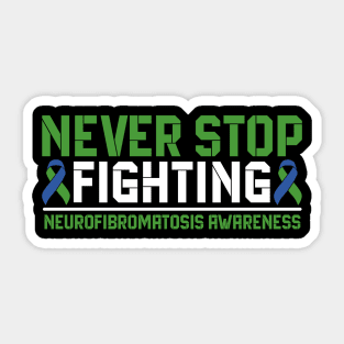 Never Stop Fighting Neurofibromatosis Awareness Sticker